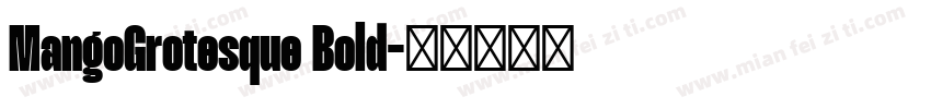 MangoGrotesque Bold字体转换